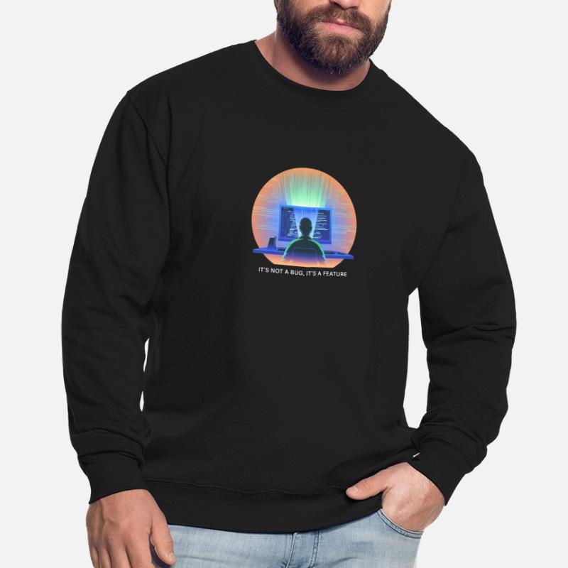 ce n’est pas un bug, c’est une fonctionnalité Logiciel de programmation Sweat-shirt Unisexe