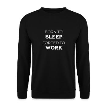 Né pour dormir forcé de travailler Drôle de dicton - Sweat-shirt Unisexe - noir - Devant - Alina (178cm) & Michal (187cm)