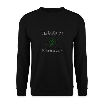 Das Glück ist mit den Dummen – frech, witzig, wahr - Unisex Pullover - Schwarz - Vorne - Alina (178cm) & Michal (187cm)