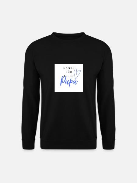 "Danke für alles, Papa” - Unisex Pullover - Schwarz