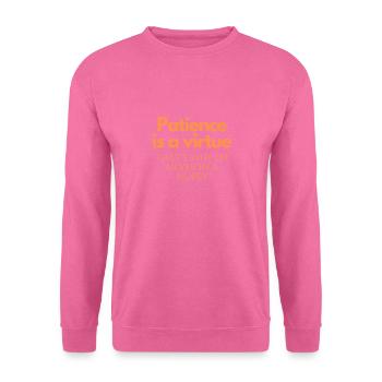 Patience is a virtue - Unisex Sweatshirt - pink - Front
