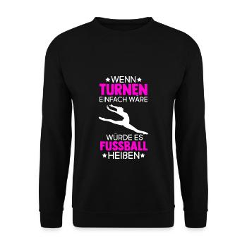 Turnen Besser Als Fußball Gymnsatik Trainer Turne - Unisex Pullover - Schwarz - Vorne - Alina (178cm) & Michal (187cm)