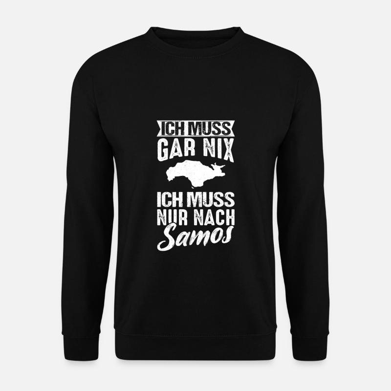 Ich Muss Gar Nix Ich Muss Nur Nach Samos Sonne Url - Unisex Pullover - Schwarz