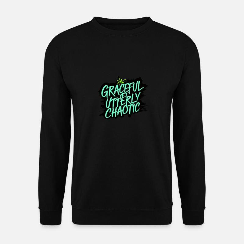 Graceful but utterly chaotic - Unisex Sweatshirt - black