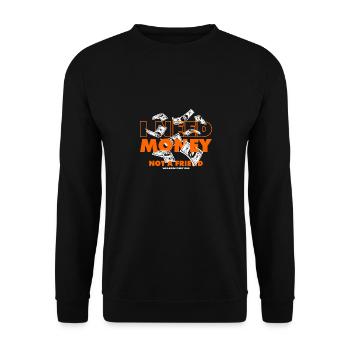 I need money not a friend - Sweat-shirt Unisexe - noir - Devant - Alina (178cm) & Michal (187cm)