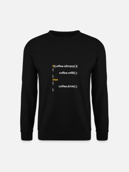 If Coffee Is Empty Coffee Refill Else Coffee Drink - Unisex Pullover - Schwarz