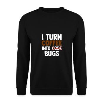 I Turn Coffee Into Bugs Coding Programming Softwar - Unisex Pullover - Schwarz - Vorne - Alina (178cm) & Michal (187cm)