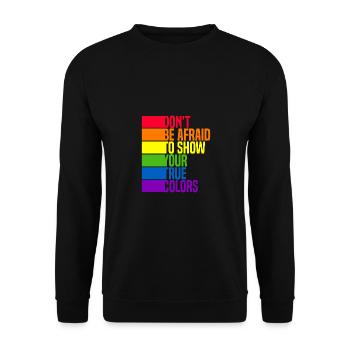 Dont Be Afraid To Show Your True Colors Bisexual T - Unisex Pullover - Schwarz - Vorne - Alina (178cm) & Michal (187cm)