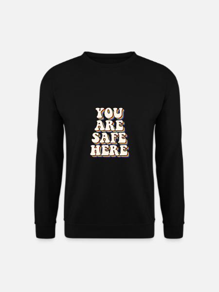 You Are Safe Here Rainbow Pride Lgbtq Gay Transgen - Unisex Pullover - Schwarz