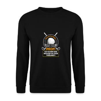 Achtung Golf Club Profi Ich Kann Das Wovon Du Nur - Unisex Pullover - Schwarz - Vorne - Alina (178cm) & Michal (187cm)