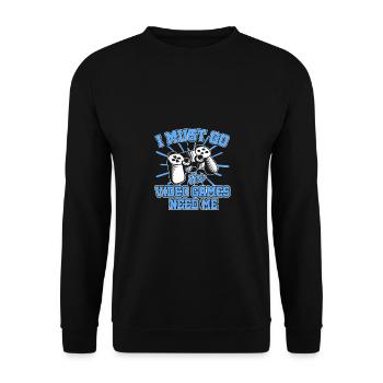 I Must Go The Video Games Need Me Video Game Playe - Unisex Pullover - Schwarz - Vorne - Alina (178cm) & Michal (187cm)