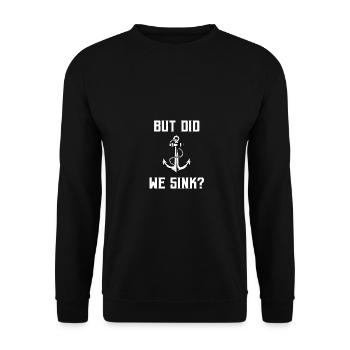 But Did We Sink Sailor Skipper Captain Sailboat Sh - Unisex Pullover - Schwarz - Vorne - Alina (178cm) & Michal (187cm)