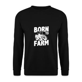 Born To Farm Agriculture Agriculteur Farmer Farm T - Unisex Pullover - Schwarz - Vorne - Alina (178cm) & Michal (187cm)