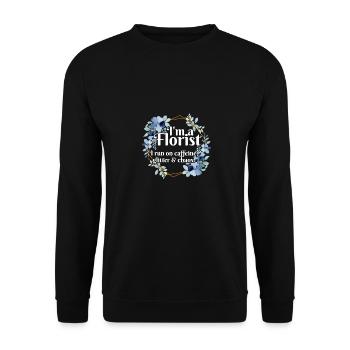 I'm A Florist I Run On Caffeine Glitter And Chaos - Unisex Pullover - Schwarz - Vorne - Alina (178cm) & Michal (187cm)