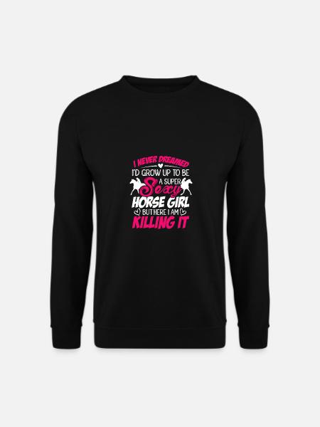 I Never Dreamed I'd Grow Up Top Be A Horse Girl Eq - Unisex Pullover - Schwarz