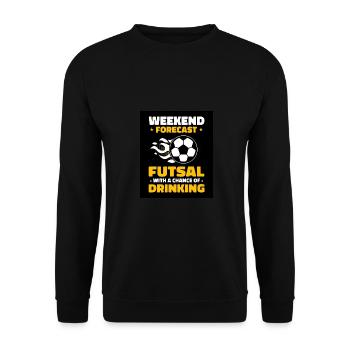 Weekend Forecast Futsal With A Chance Of Drinking - Unisex Pullover - Schwarz - Vorne - Alina (178cm) & Michal (187cm)