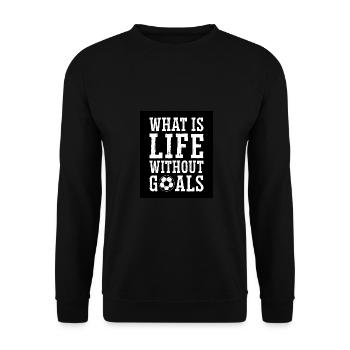 What Is Life Without Goals Indoor Soccer Player Fu - Unisex Pullover - Schwarz - Vorne - Alina (178cm) & Michal (187cm)