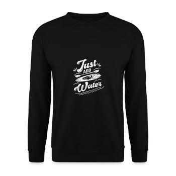 Just Add Water Rowing Kayaking Kayak Rower Paddlin - Unisex Pullover - Schwarz - Vorne - Alina (178cm) & Michal (187cm)