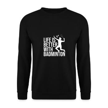 Life Is Better With Badminton Shuttlecock Badminto - Unisex Pullover - Schwarz - Vorne - Alina (178cm) & Michal (187cm)