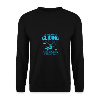 A Day Without Gliding Is Like Just Kidding I Have - Unisex Pullover - Schwarz - Vorne - Alina (178cm) & Michal (187cm)