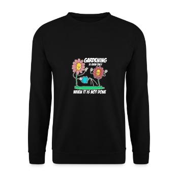 Gardening Is Seen Only When It's Not Done Gardener - Unisex Pullover - Schwarz - Vorne - Alina (178cm) & Michal (187cm)