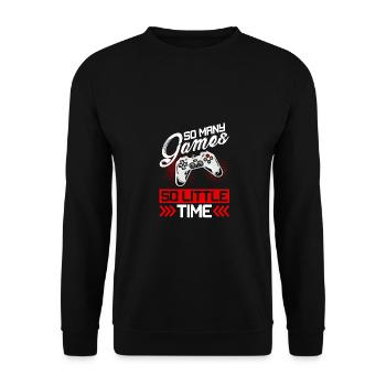 So Many Games So Little Time Video Game Player Gam - Unisex Pullover - Schwarz - Vorne - Alina (178cm) & Michal (187cm)