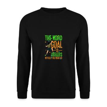 The World Goal Is Useless Without The Word Go Clim - Unisex Pullover - Schwarz - Vorne - Alina (178cm) & Michal (187cm)