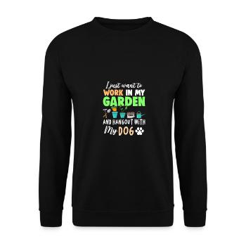 I Just Want To Work In My Garden And Hang Out With - Unisex Pullover - Schwarz - Vorne - Alina (178cm) & Michal (187cm)