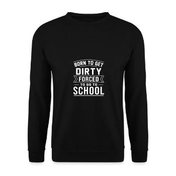 Born To Get Dirty Forced To Go To School Dirt Bike - Unisex Pullover - Schwarz - Vorne - Alina (178cm) & Michal (187cm)