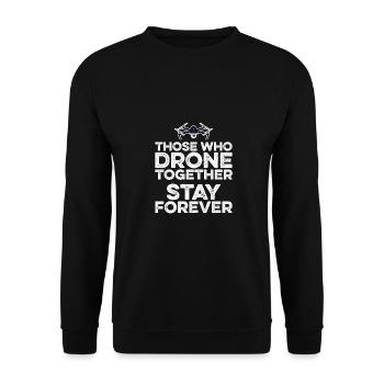 Those Who Drone Together Stay Forever Drone Flying - Unisex Sweatshirt - black - Front - Alina (178cm) & Michal (187cm)