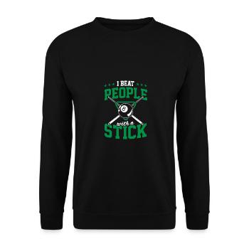I Beat People With A Stick For Fun Billiard Snooke - Unisex Sweatshirt - black - Front - Alina (178cm) & Michal (187cm)