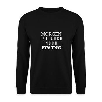 Morgen ist auch noch ein Tag - Unisex Pullover - Schwarz - Vorne - Alina (178cm) & Michal (187cm)