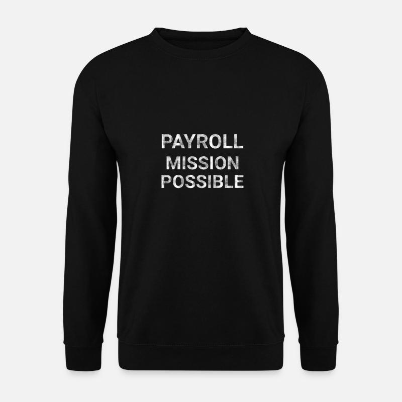 Payroll Mission Possible - Unisex Sweatshirt - black