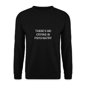 There s No Crying In Psychiatry - Unisex Sweatshirt - black - Front - Alina (178cm) & Michal (187cm)