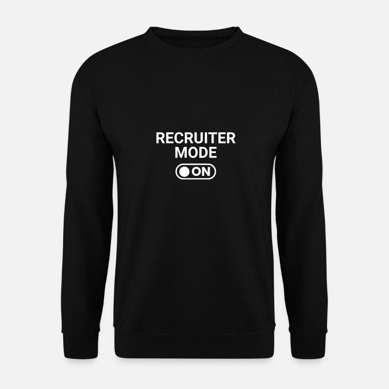 Recruiter Mode ON - Unisex Sweatshirt - black