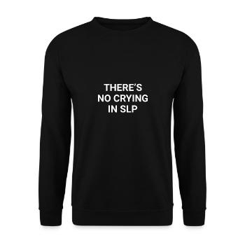 There s No Crying In SLP - Unisex Sweatshirt - black - Front - Alina (178cm) & Michal (187cm)