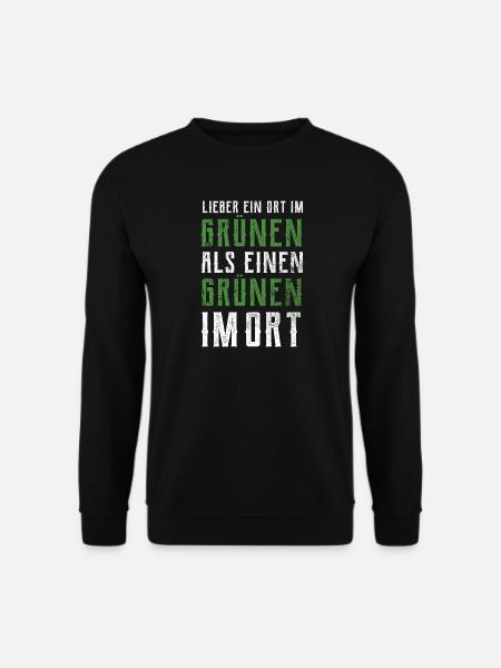Lieber ein Ort im Grünen - Grüne nein Danke! - Unisex Pullover - Schwarz