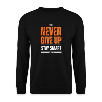 Never Give Up Stay Smart Motto - Unisex Sweatshirt - black - Front - Alina (178cm) & Michal (187cm)