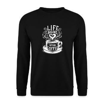 Life Begins After Coffee – Lustiger Kaffee Spruch - Unisex Pullover - Schwarz - Vorne - Alina (178cm) & Michal (187cm)