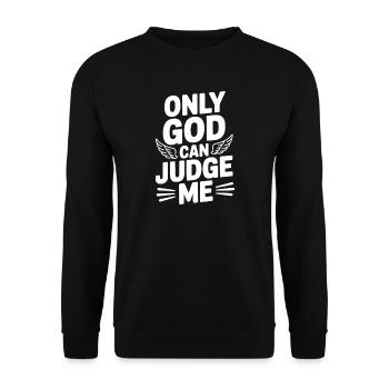 Only God Can Judge Me - Unisex Sweatshirt - black - Front - Alina (178cm) & Michal (187cm)