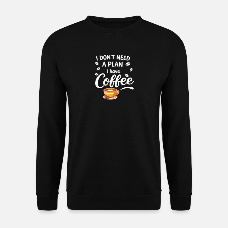 Kein Plan, Kaffee reicht - Unisex Pullover - Schwarz