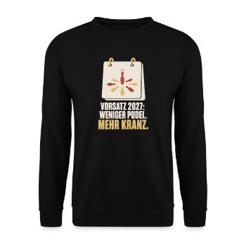Vorsatz 2027 weniger Pudel mehr Kranz – Kegeln - Unisex Pullover - Schwarz - Vorne - Alina (178cm) & Michal (187cm)