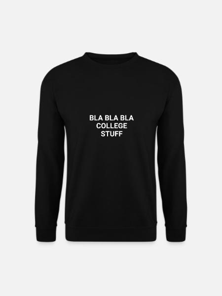 Bla Bla Bla College Stuff - Unisex Sweatshirt - black