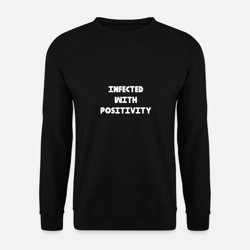 INFECTED WITH POSITIVITY - Unisex Sweatshirt - black