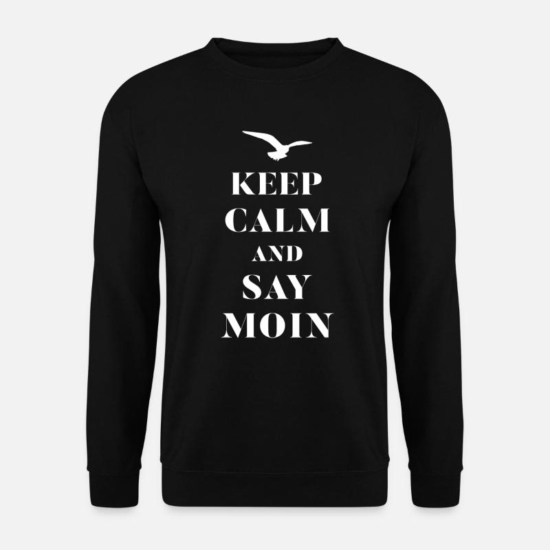 Keep calm and say moin - Unisex Pullover - Schwarz