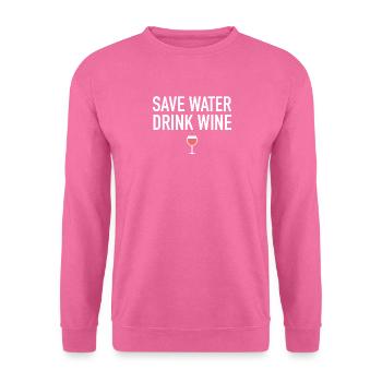Save water drink wine - Unisex Sweatshirt - pink - Front