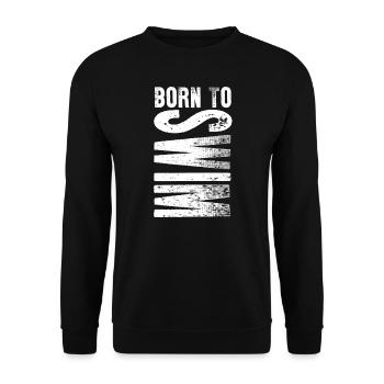 Born To Swim Swimming Sports Lover Gift Idea - Unisex Sweatshirt - black - Front - Alina (178cm) & Michal (187cm)