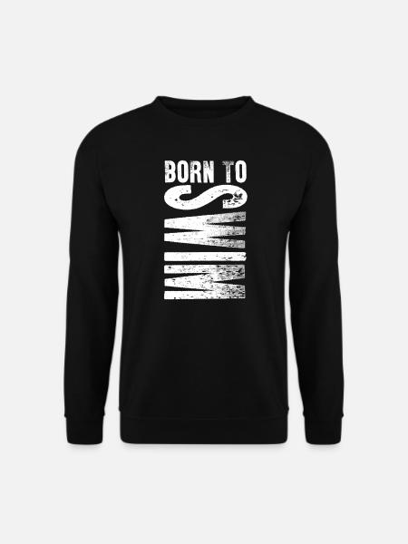 Born To Swim Swimming Sports Lover Gift Idea - Unisex Pullover - Schwarz