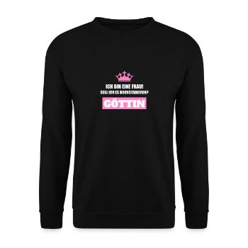 Ich bin eine Frau. Göttin. - Unisex Pullover - Schwarz - Vorne - Alina (178cm) & Michal (187cm)