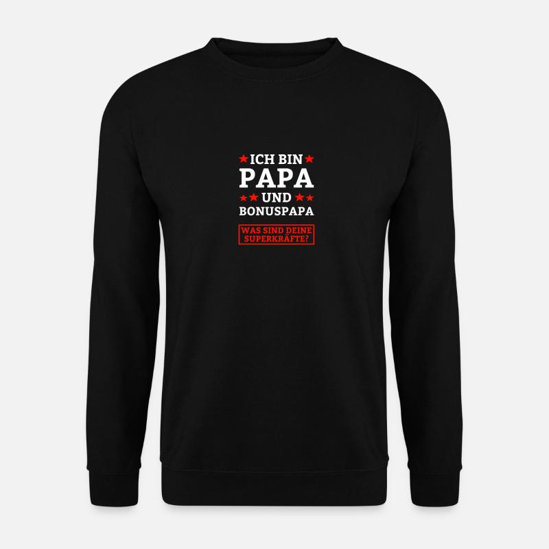 ich bin Papa und Bonuspapa. Superkräfte - Unisex Pullover - Schwarz